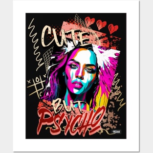 Cute but Psycho (street art text popart female) Posters and Art